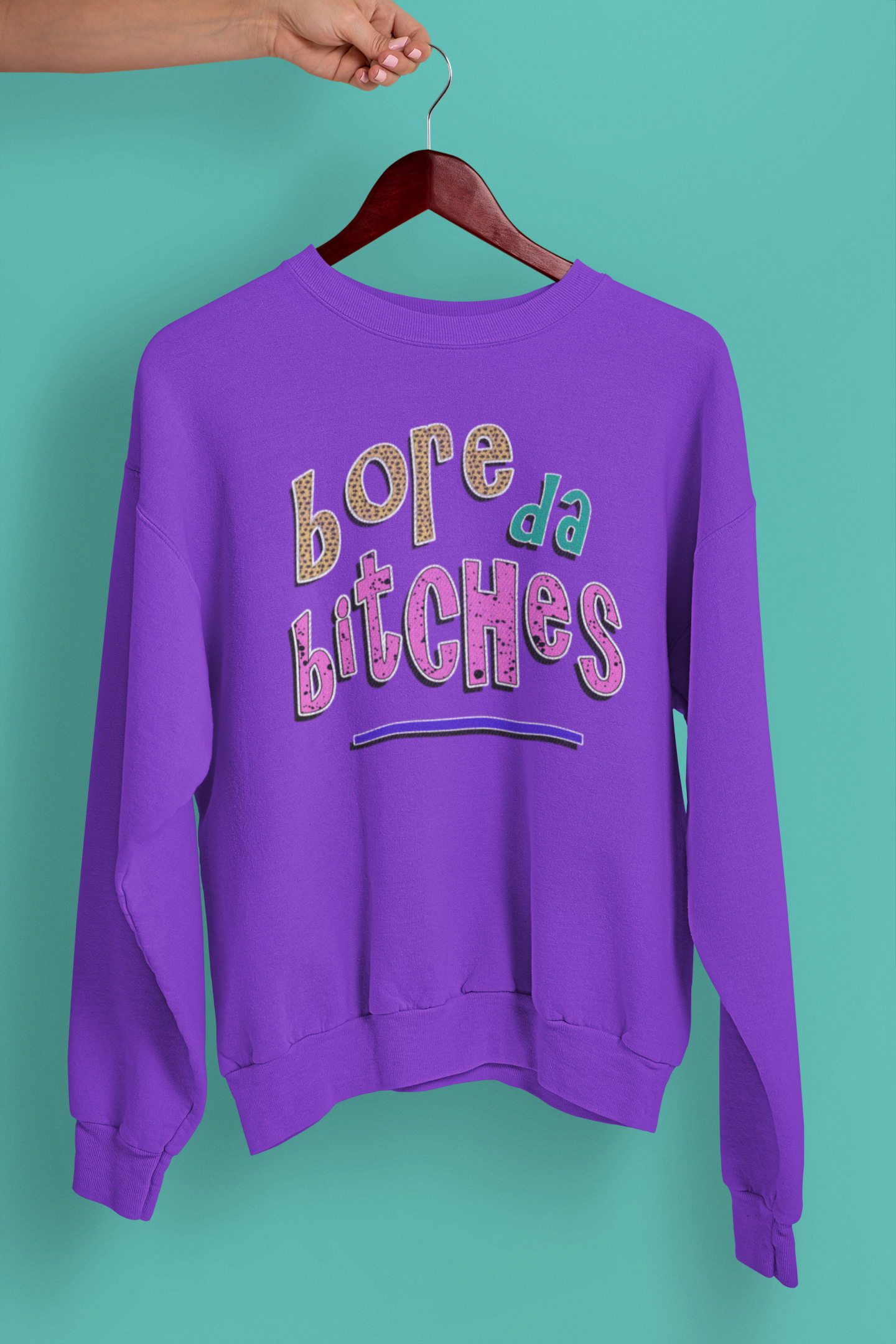 Bore Da Bitches Sweatshirt