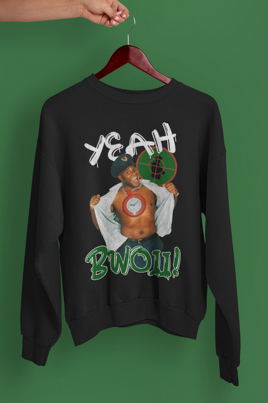 Yeah Bwoii! Sweatshirt